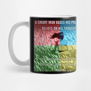 SMART MAN BASES HIS POLITICAL BELIEFS ON HIS THOUGHTS Mug